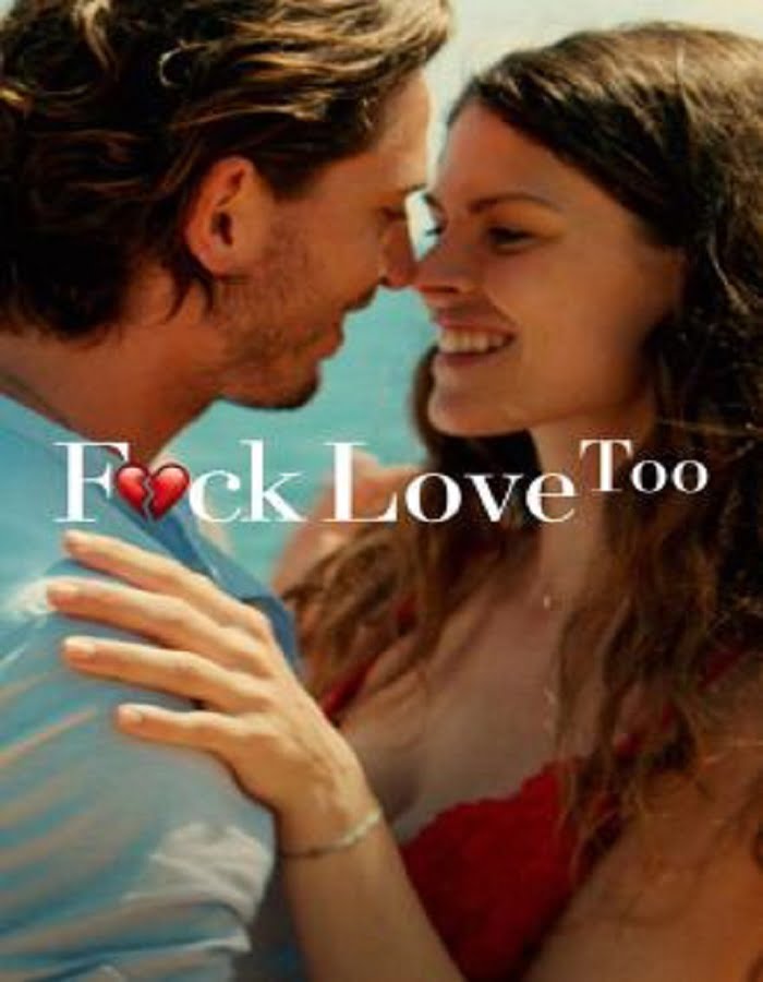 ดูหนังออนไลน์ฟรี Fuck Love Too รักห่วยแตก… อีกแล้ว (2022) NETFLIX บรรยายไทย เต็มเรื่อง