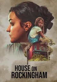 ดูหนังออนไลน์ HOUSE ON ROCKINGHAM (2024)